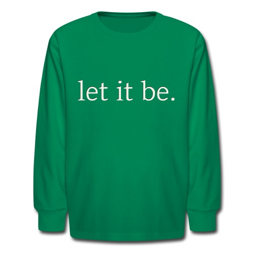 Let It Be -  Long Sleeve
